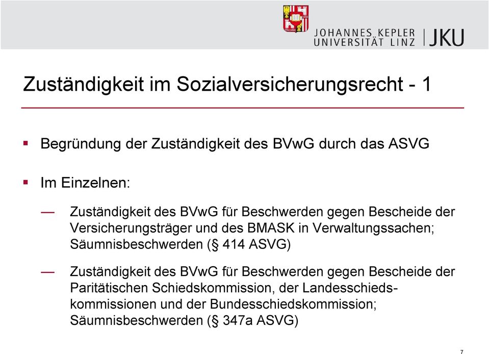 Verwaltungssachen; Säumnisbeschwerden ( 414 ASVG) Zuständigkeit des BVwG für Beschwerden gegen Bescheide der
