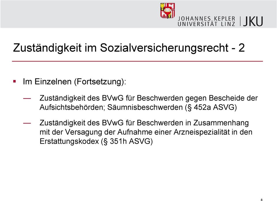 Säumnisbeschwerden ( 452a ASVG) Zuständigkeit des BVwG für Beschwerden in