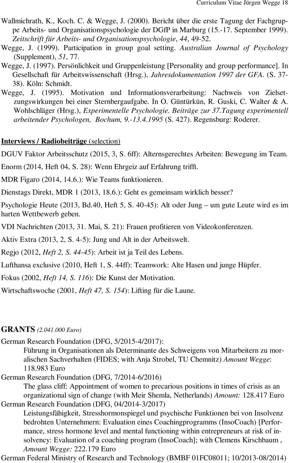 Wegge, J. (1997). Persönlichkeit und Gruppenleistung [Personality and group performance]. In Gesellschaft für Arbeitswissenschaft (Hrsg.), Jahresdokumentation 1997 der GFA. (S. 37-38). Köln: Schmidt.