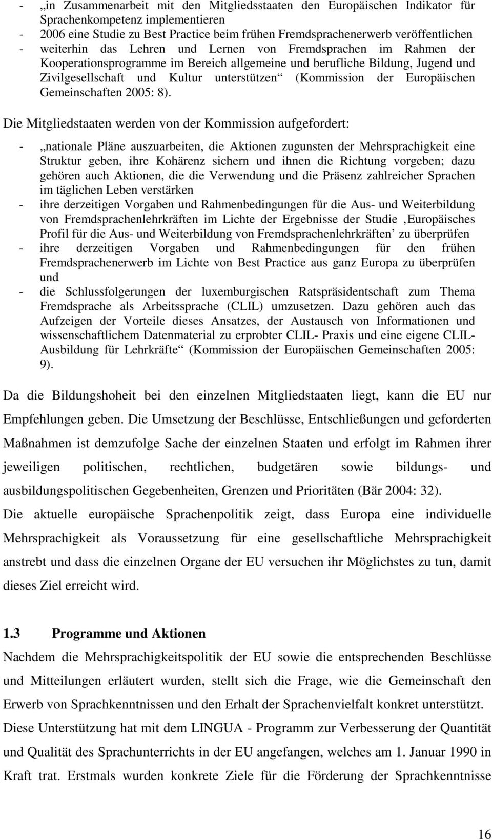 der Europäischen Gemeinschaften 2005: 8).