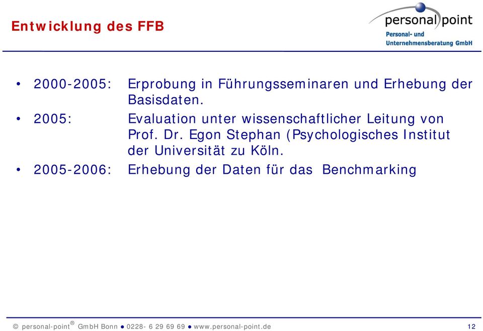2005: Evaluation unter wissenschaftlicher Leitung von Prof. Dr.