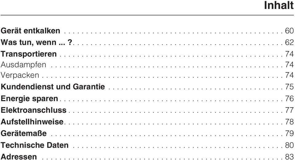 ..75 Energie sparen...76 Elektroanschluss...77 Aufstellhinweise.