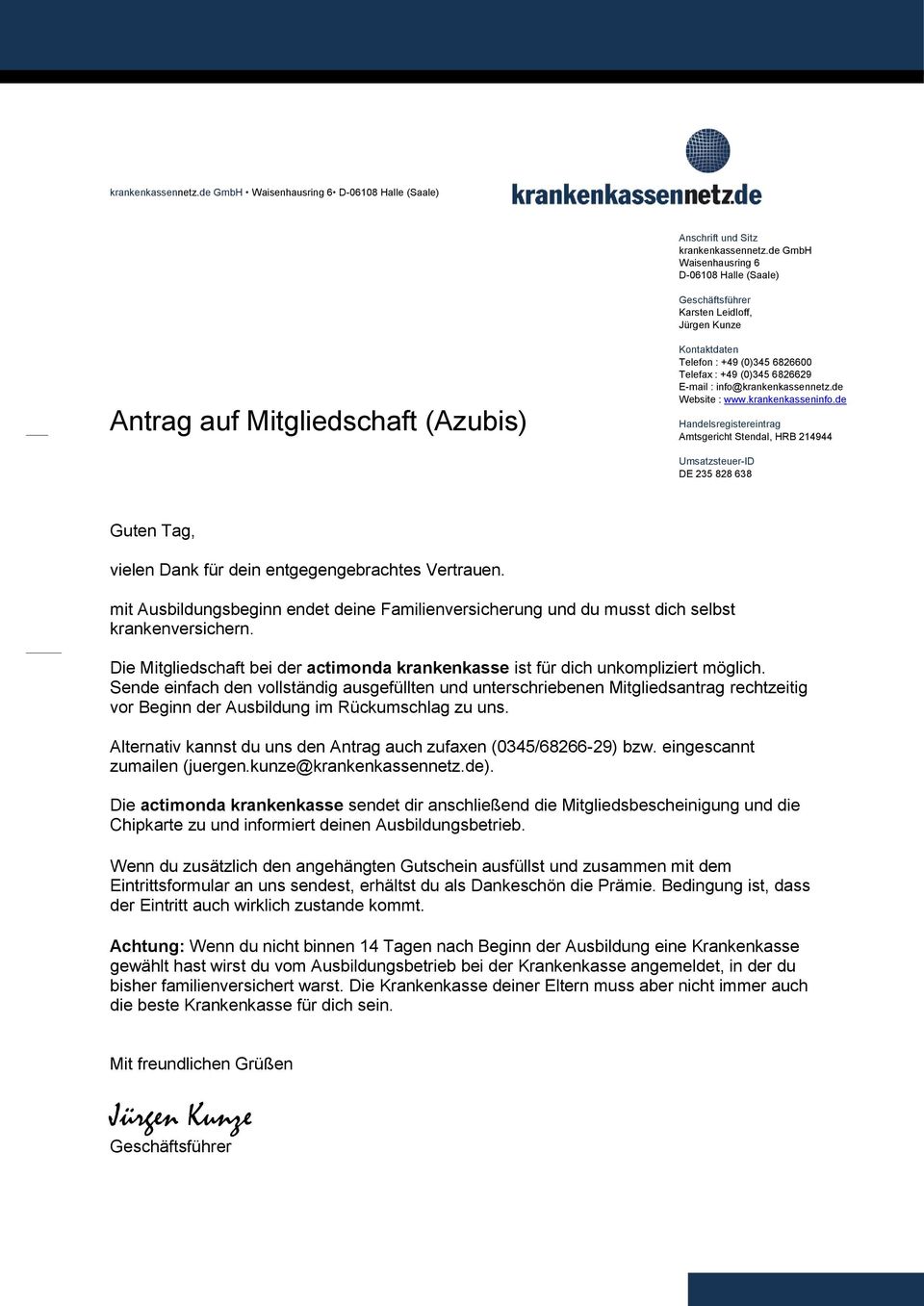 de Handelsregistereintrag Amtsgericht Stendal, HRB 214944 Umsatzsteuer-ID DE 235 828 638 Guten Tag, vielen Dank für dein entgegengebrachtes Vertrauen.