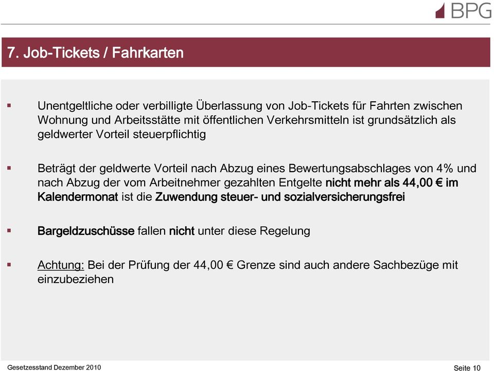 Bewertungsabschlages von 4% und nach Abzug der vom Arbeitnehmer gezahlten Entgelte nicht mehr als 44,00 im Kalendermonat ist die Zuwendung steuer-