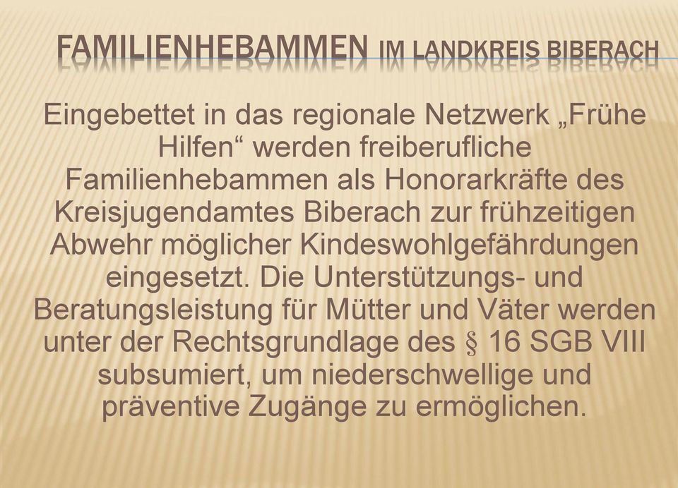 möglicher Kindeswohlgefährdungen eingesetzt.