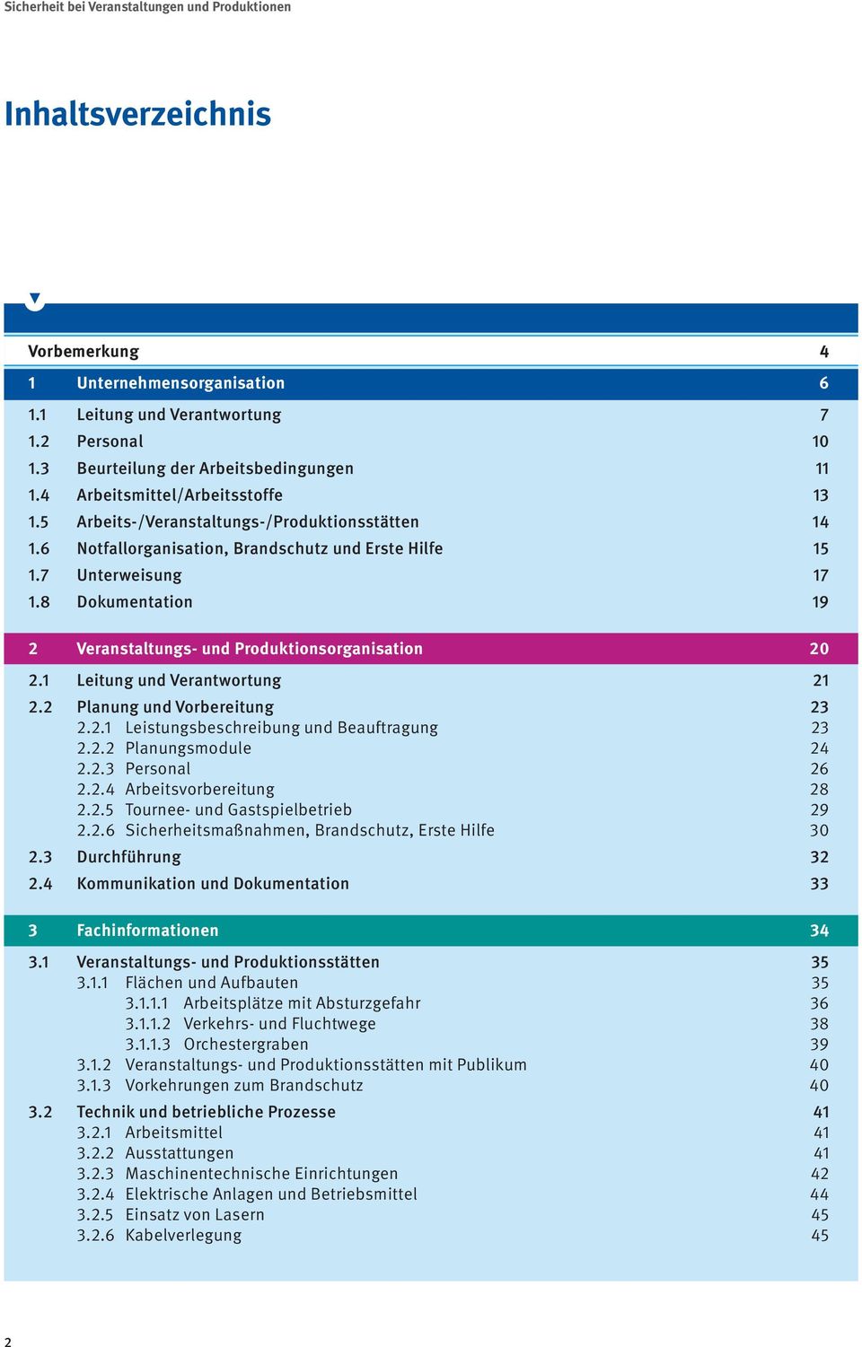 1 Leitung und Verantwortung 21 2.2 Planung und Vorbereitung 23 2.2.1 Leistungsbeschreibung und Beauftragung 23 2.2.2 Planungsmodule 24 2.2.3 Personal 26 2.2.4 Arbeitsvorbereitung 28 2.2.5 Tournee- und Gastspielbetrieb 29 2.