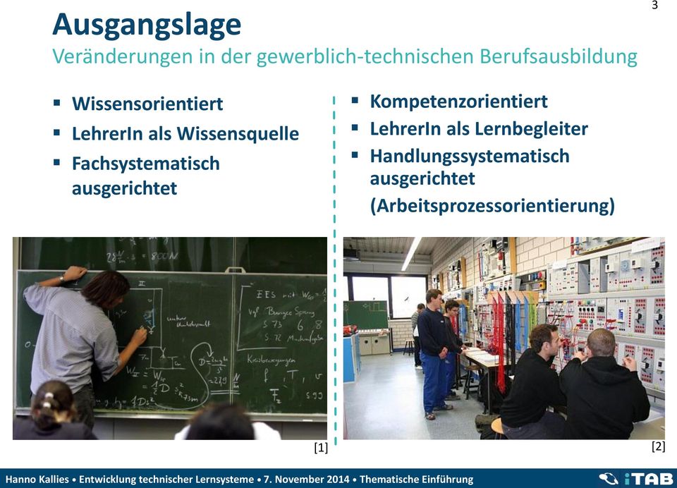 Kompetenzorientiert LehrerIn als Lernbegleiter Handlungssystematisch ausgerichtet