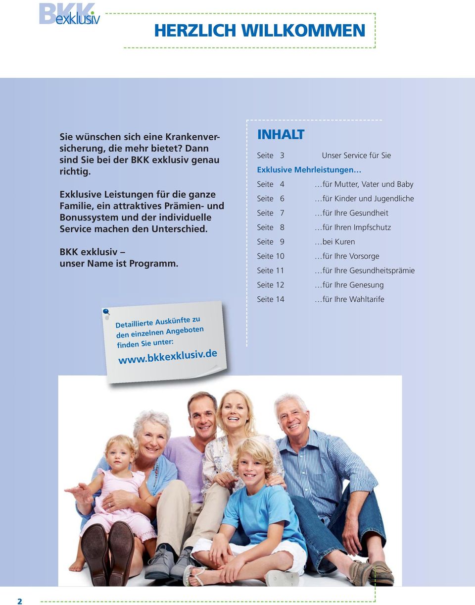 INHALT Seite 3 Unser Service für Sie Exklusive Mehrleistungen Seite 4 für Mutter, Vater und Baby Seite 6 für Kinder und Jugendliche Seite 7 für Ihre Gesundheit Seite 8 für Ihren