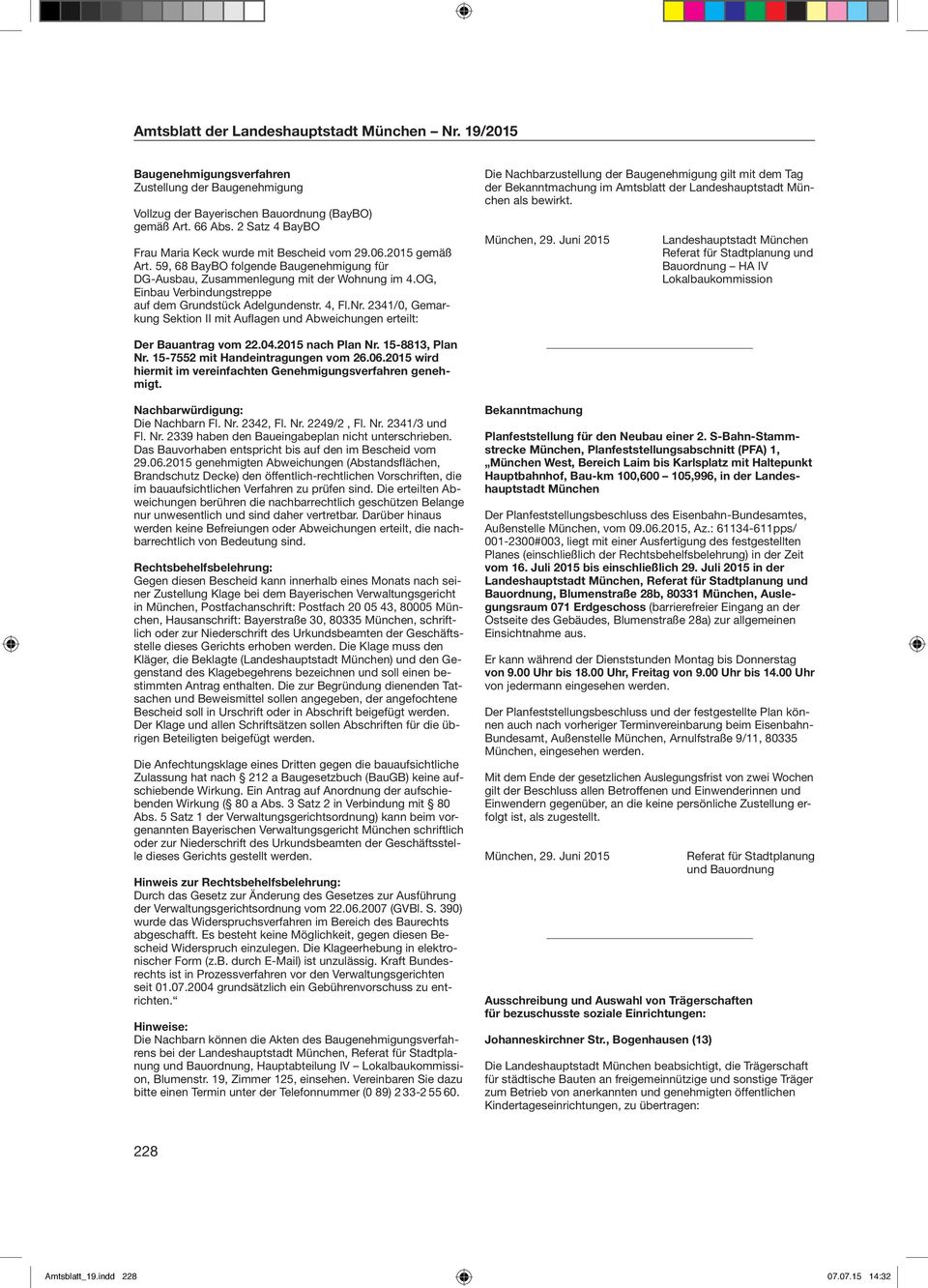 2341/0, Gemarkung Sektion II mit Auflagen und Abweichungen erteilt: Die Nachbarzustellung der Baugenehmigung gilt mit dem Tag der Bekanntmachung im Amtsblatt der Landeshauptstadt München als bewirkt.