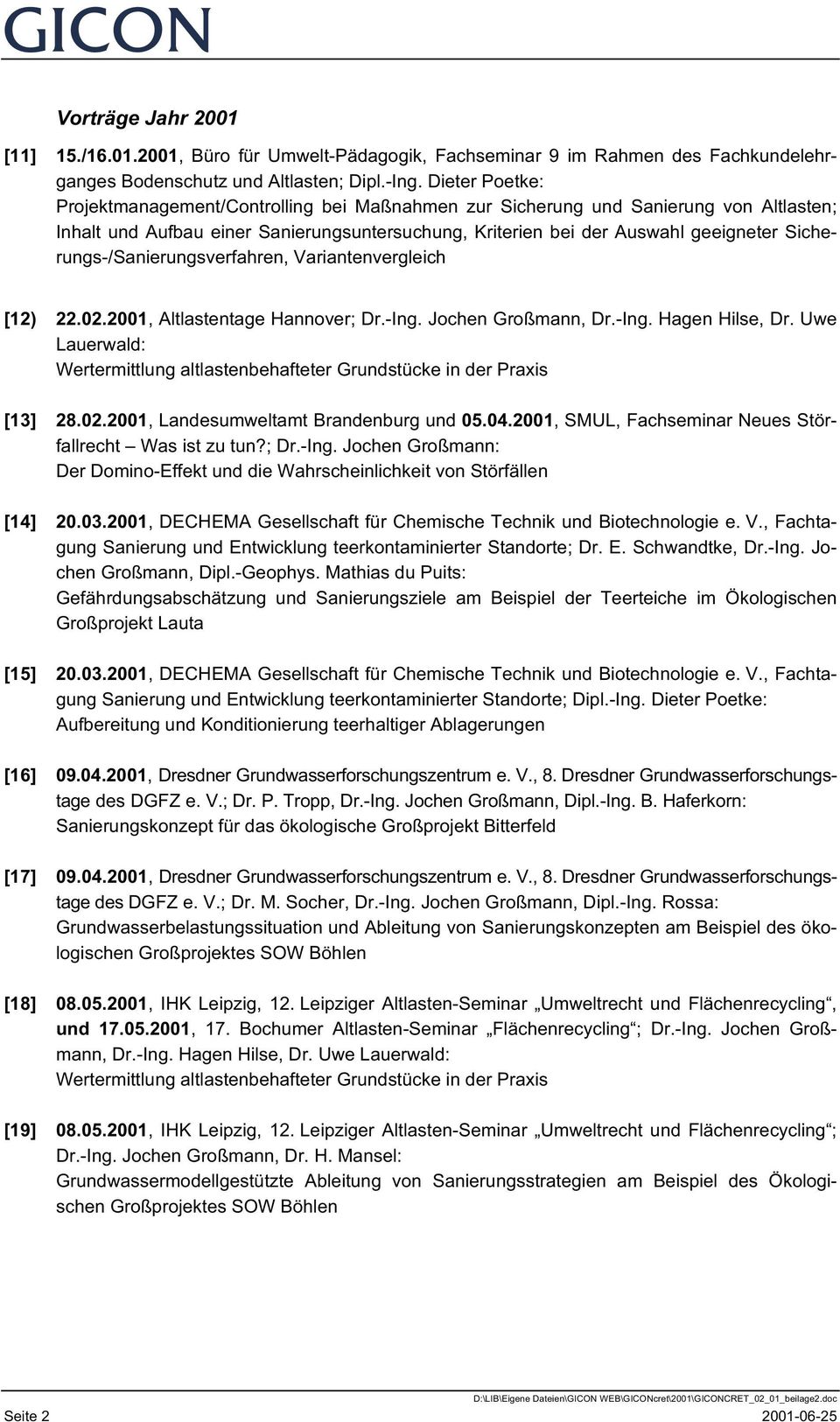Sicherungs-/Sanierungsverfahren, Variantenvergleich [12) 22.02.2001, Altlastentage Hannover; Dr.-Ing. Jochen Großmann, Dr.-Ing. Hagen Hilse, Dr.