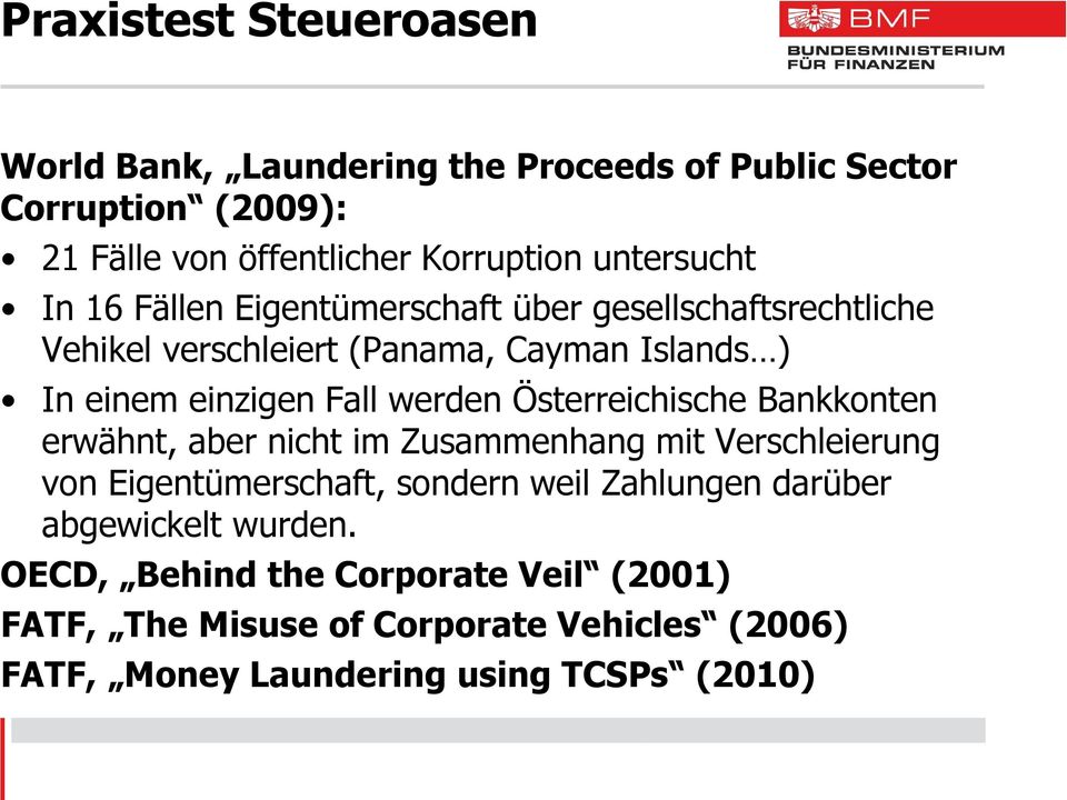 werden Österreichische Bankkonten erwähnt, aber nicht im Zusammenhang mit Verschleierung von Eigentümerschaft, sondern weil Zahlungen