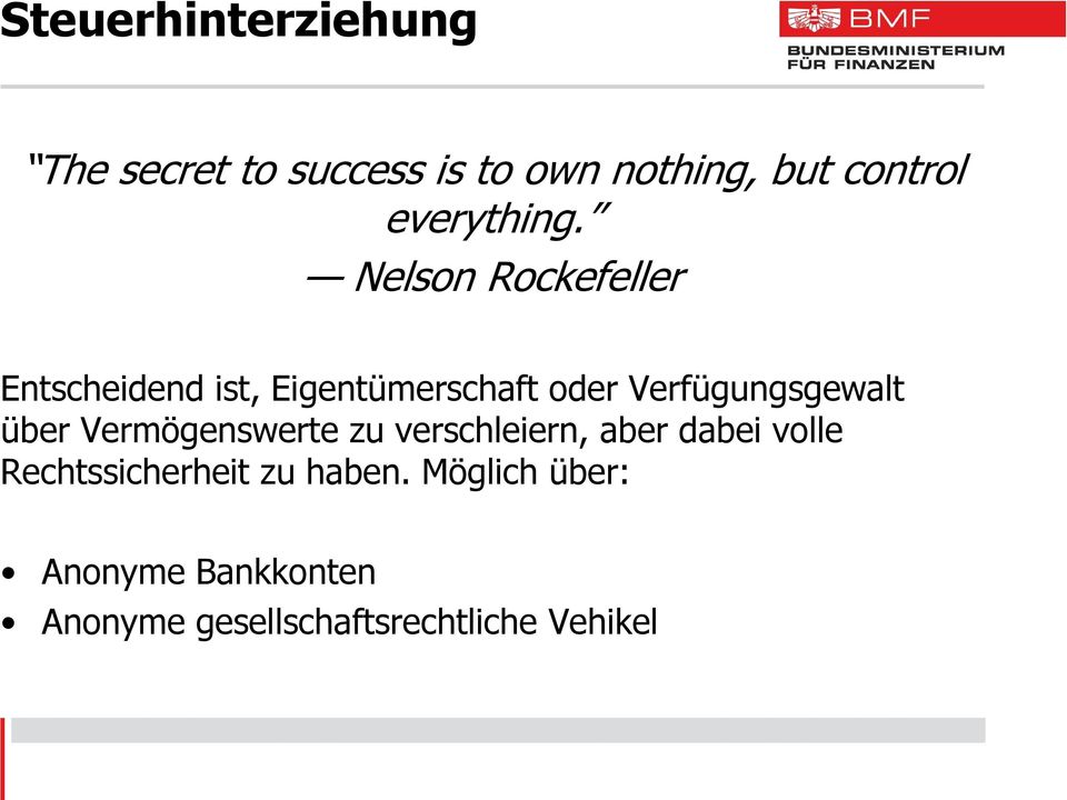 Nelson Rockefeller Entscheidend ist, Eigentümerschaft oder Verfügungsgewalt