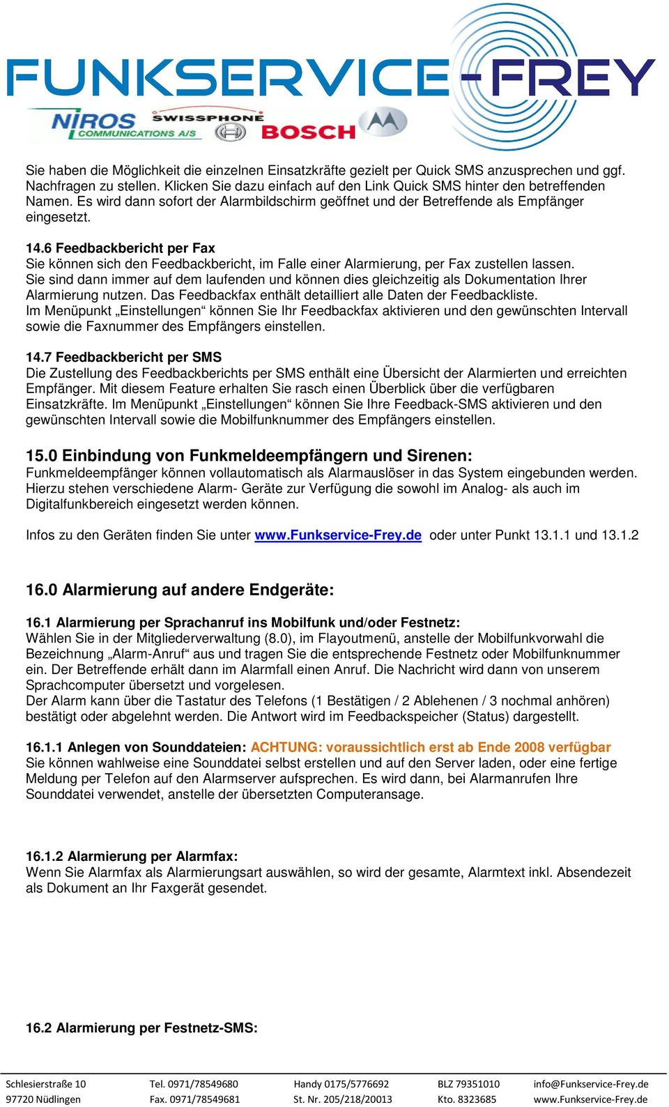 6 Feedbackbericht per Fax Sie können sich den Feedbackbericht, im Falle einer Alarmierung, per Fax zustellen lassen.