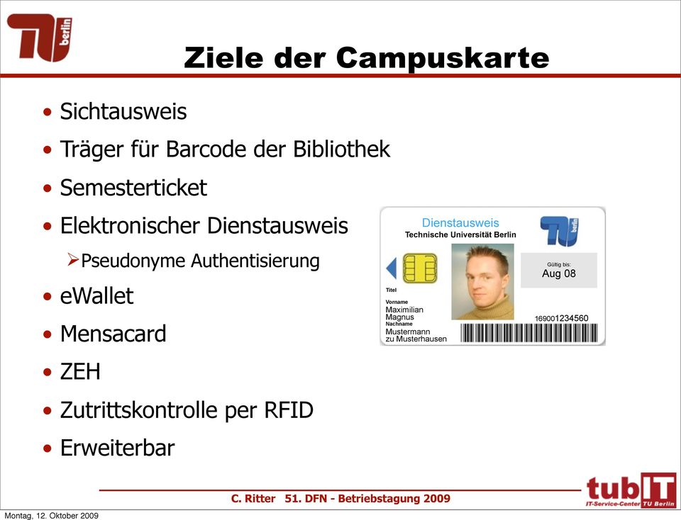 Zutrittskontrolle per RFID Erweiterbar Titel Dienstausweis Technische Universität