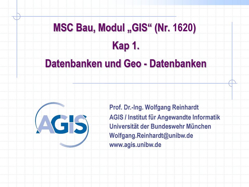 Wolfgang Reinhardt AGIS / Institut für Angewandte