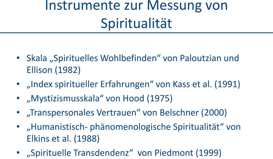 (1991) Mystizismusskala von Hood (1975) Transpersonales Vertrauen von Belschner (2000)