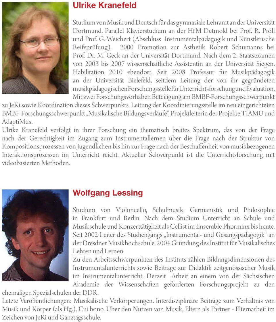 Staatsexamen von 2003 bis 2007 wissenschatliche Assistentin an der Universität Siegen, Habilitation 2010 ebendort.
