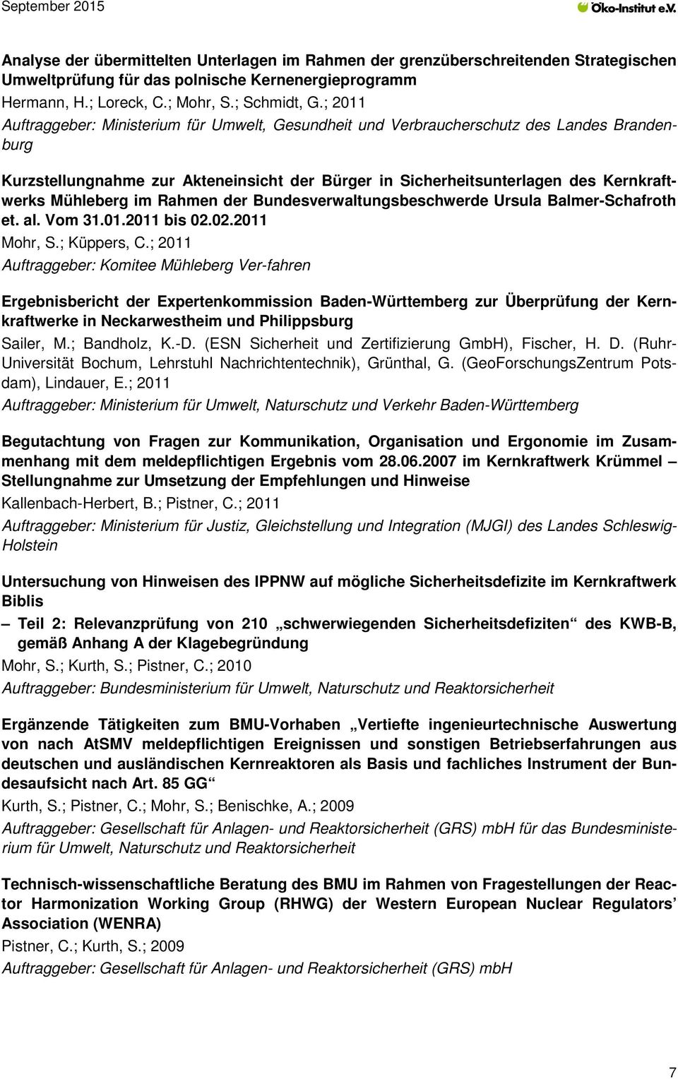 Mühleberg im Rahmen der Bundesverwaltungsbeschwerde Ursula Balmer-Schafroth et. al. Vom 31.01.2011 bis 02.02.2011 Mohr, S.; Küppers, C.