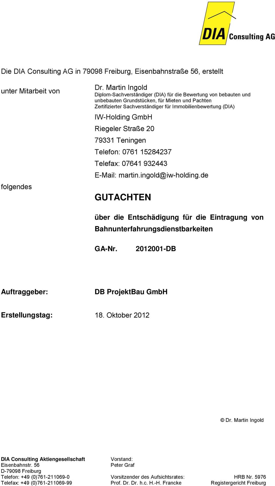 de GUTACHTEN über die Entschädigung für die Eintragung von Bahnunterfahrungsdienstbarkeiten GA-Nr. 2012001-DB Auftraggeber: DB ProjektBau GmbH Erstellungstag: 18.
