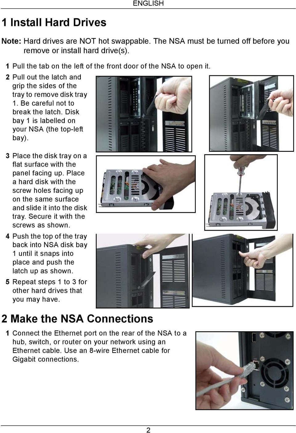 Disk bay 1 is labelled on your NSA (the top-left bay). 3 Place the disk tray on a flat surface with the panel facing up.