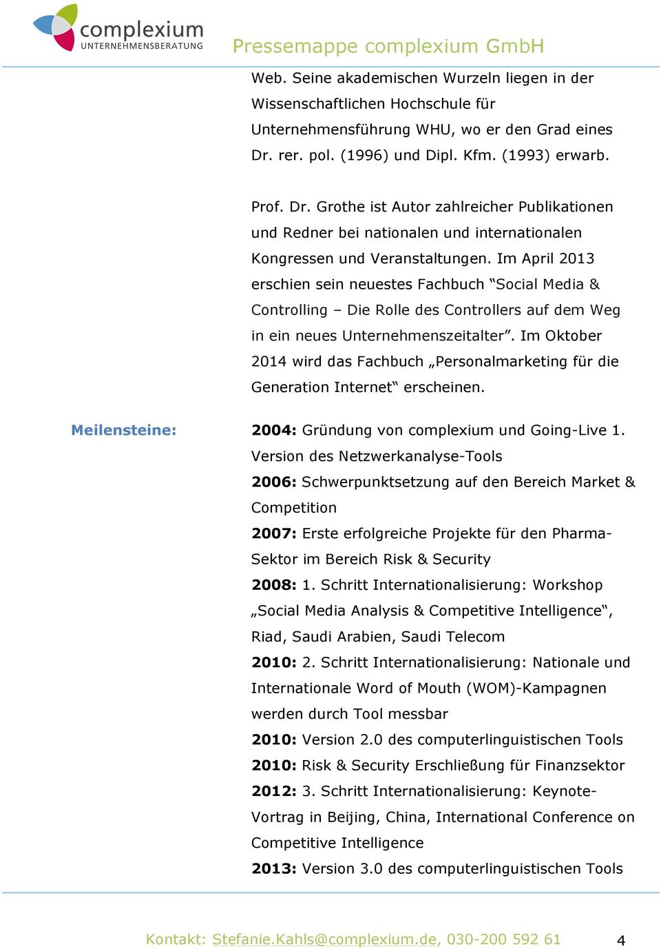 Im April 2013 erschien sein neuestes Fachbuch Social Media & Controlling Die Rolle des Controllers auf dem Weg in ein neues Unternehmenszeitalter.