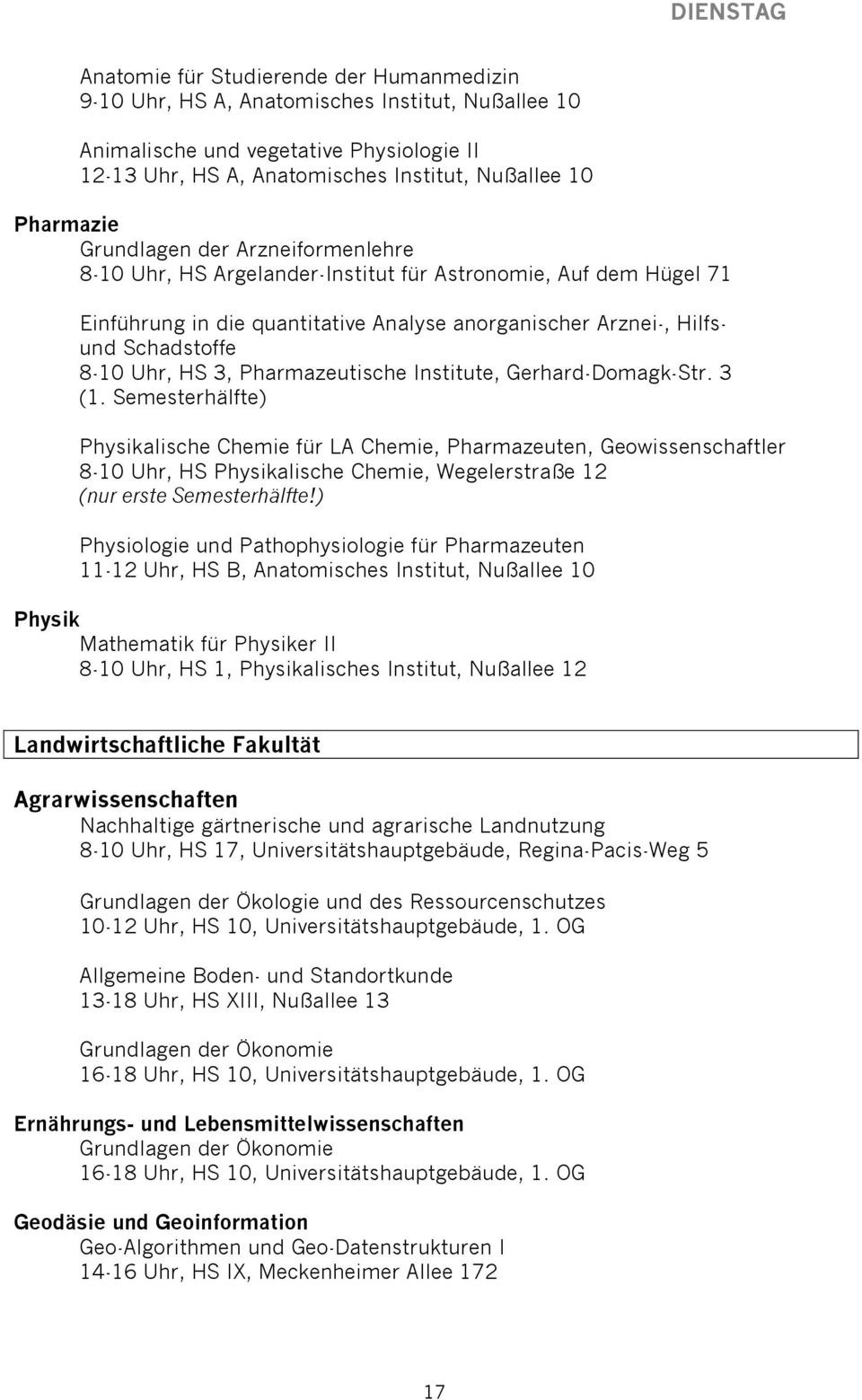 Uhr, HS 3, Pharmazeutische Institute, Gerhard-Domagk-Str. 3 (1.