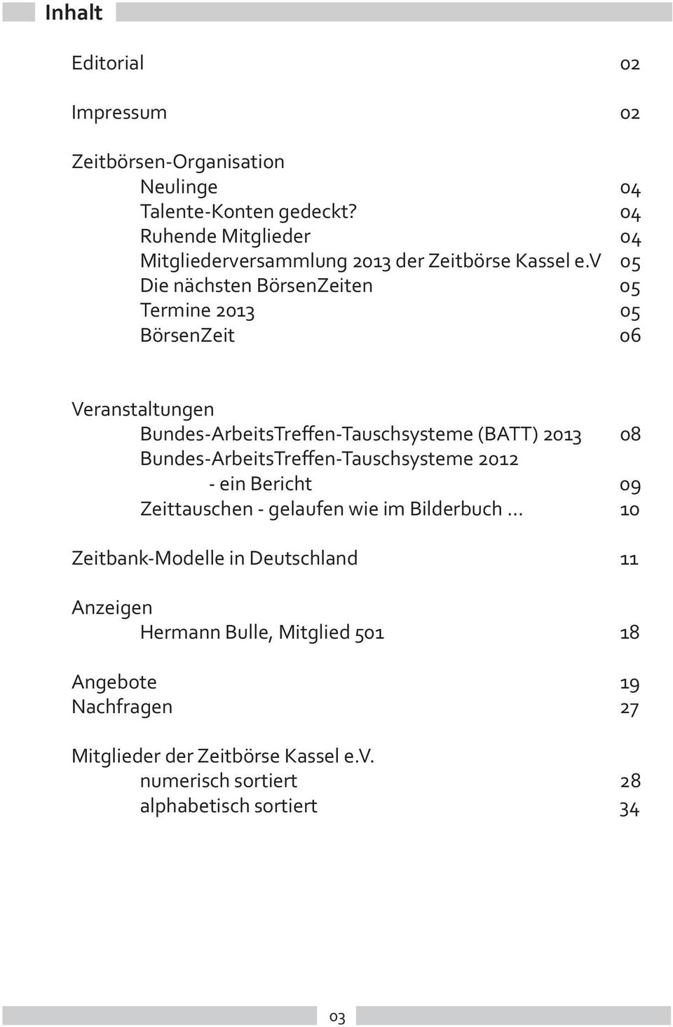 BATT Bundes ArbeitsTre en Tauschsysteme ein Bericht Zeittauschen gelaufen wie im Bilderbuch Zeitbank Modelle in Deutschland