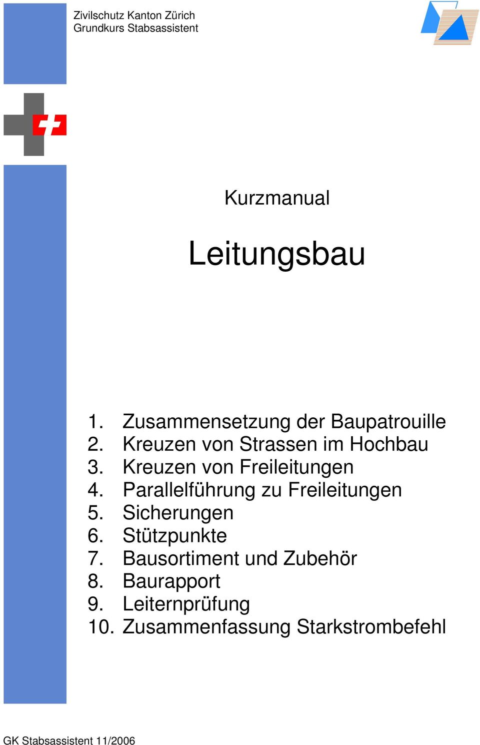 Kreuzen von Freileitungen 4. Parallelführung zu Freileitungen 5. Sicherungen 6.