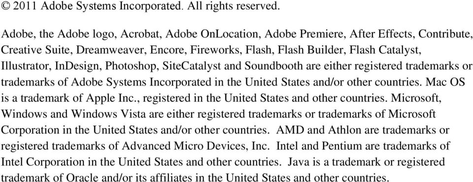 InDesign, Photoshop, SiteCatalyst and Soundbooth are either registered trademarks or trademarks of Adobe Systems Incorporated in the United States and/or other countries.