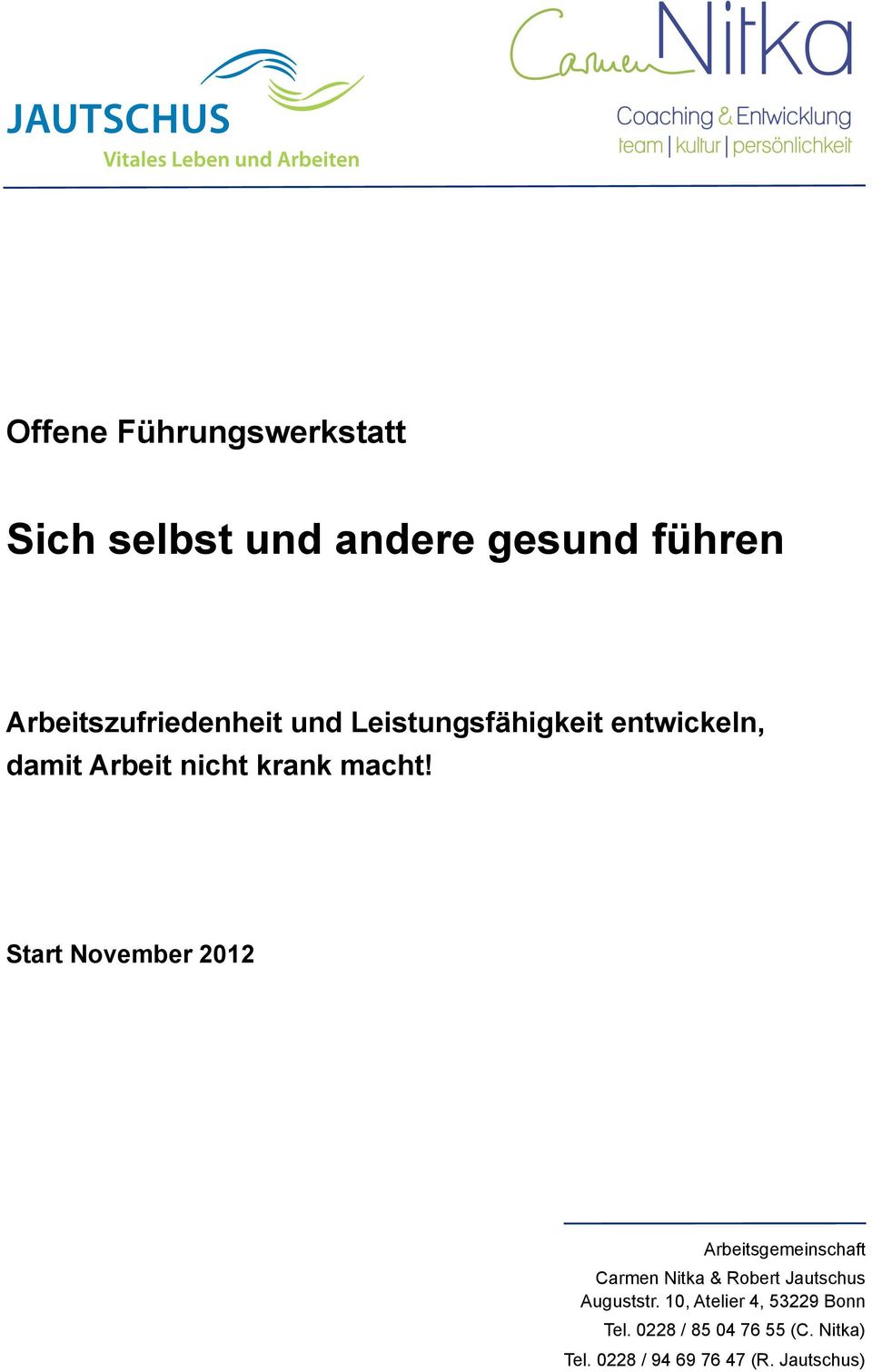 krank macht! Start November 2012 Arbeitsgemeinschaft Auguststr.