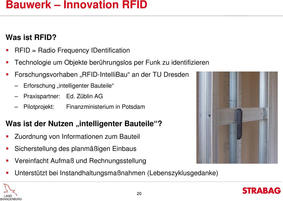 RFID-IntelliBau an der TU Dresden Erforschung intelligenter Bauteile Praxispartner: Ed.