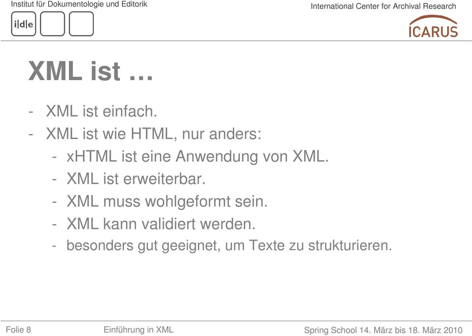 von XML. - XML ist erweiterbar.