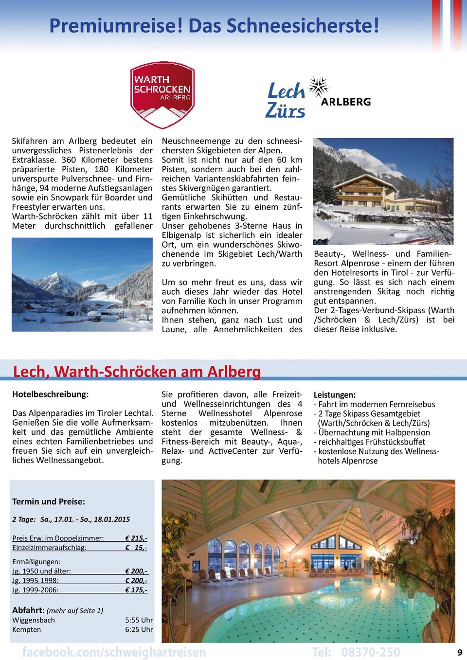 Warth-Schröcken zählt mit über 11 Meter durchschnittlich gefallener Neuschneemenge zu den schneesichersten Skigebieten der Alpen.