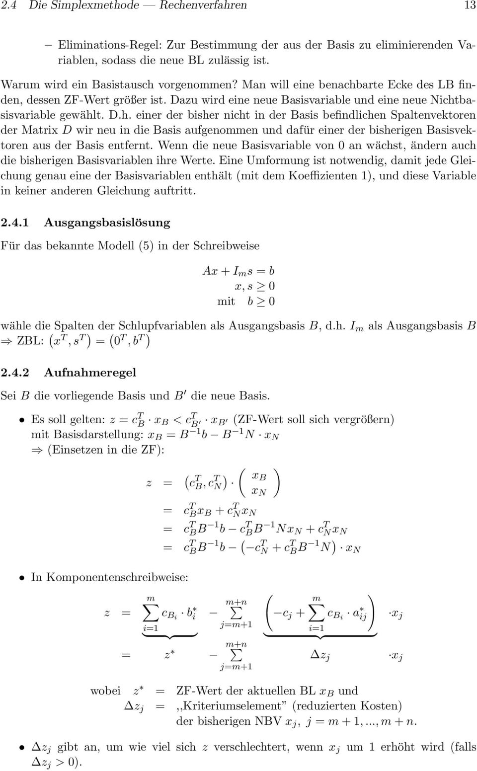 arte Ecke des LB finden, dessen ZF-Wert größer ist. Dazu wird eine neue Basisvariable und eine neue Nicht