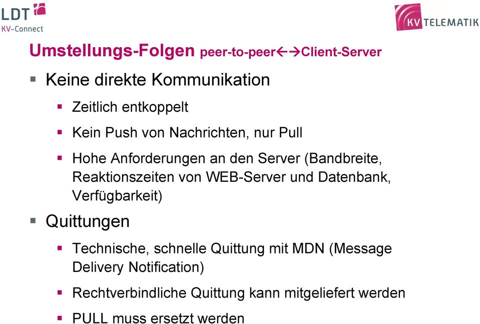 WEB-Server und Datenbank, Verfügbarkeit) Quittungen Technische, schnelle Quittung mit MDN (Message