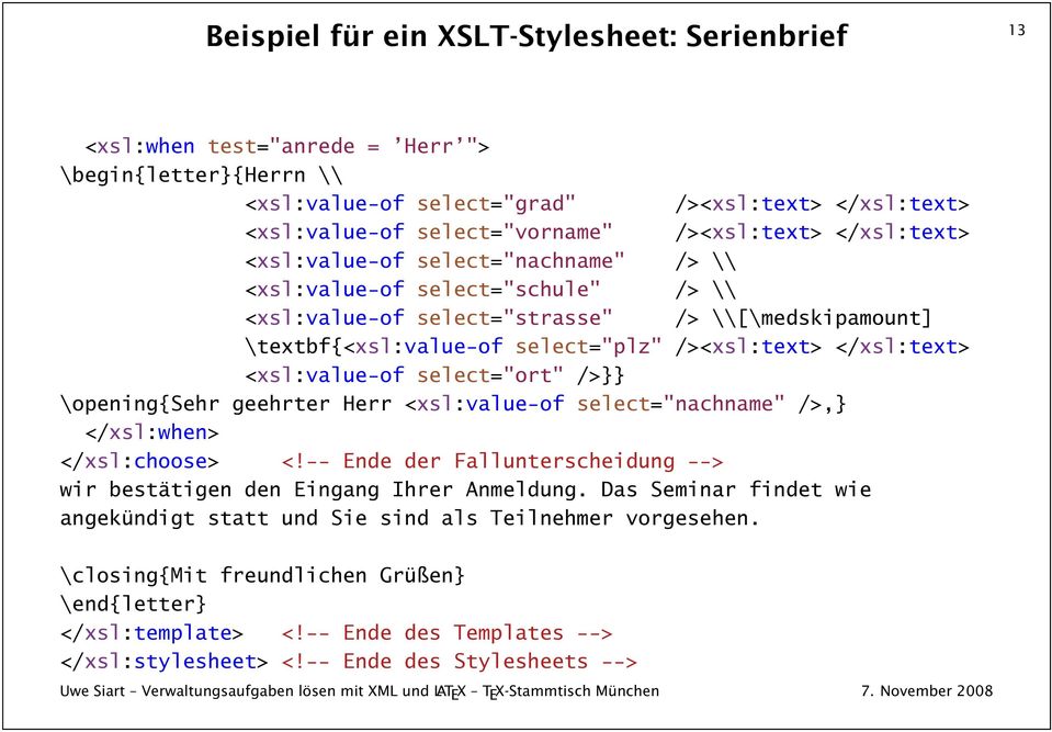 </xsl:text> <xsl:value-of select="ort" />}} \opening{sehr geehrter Herr <xsl:value-of select="nachname" />,} </xsl:when> </xsl:choose> <!