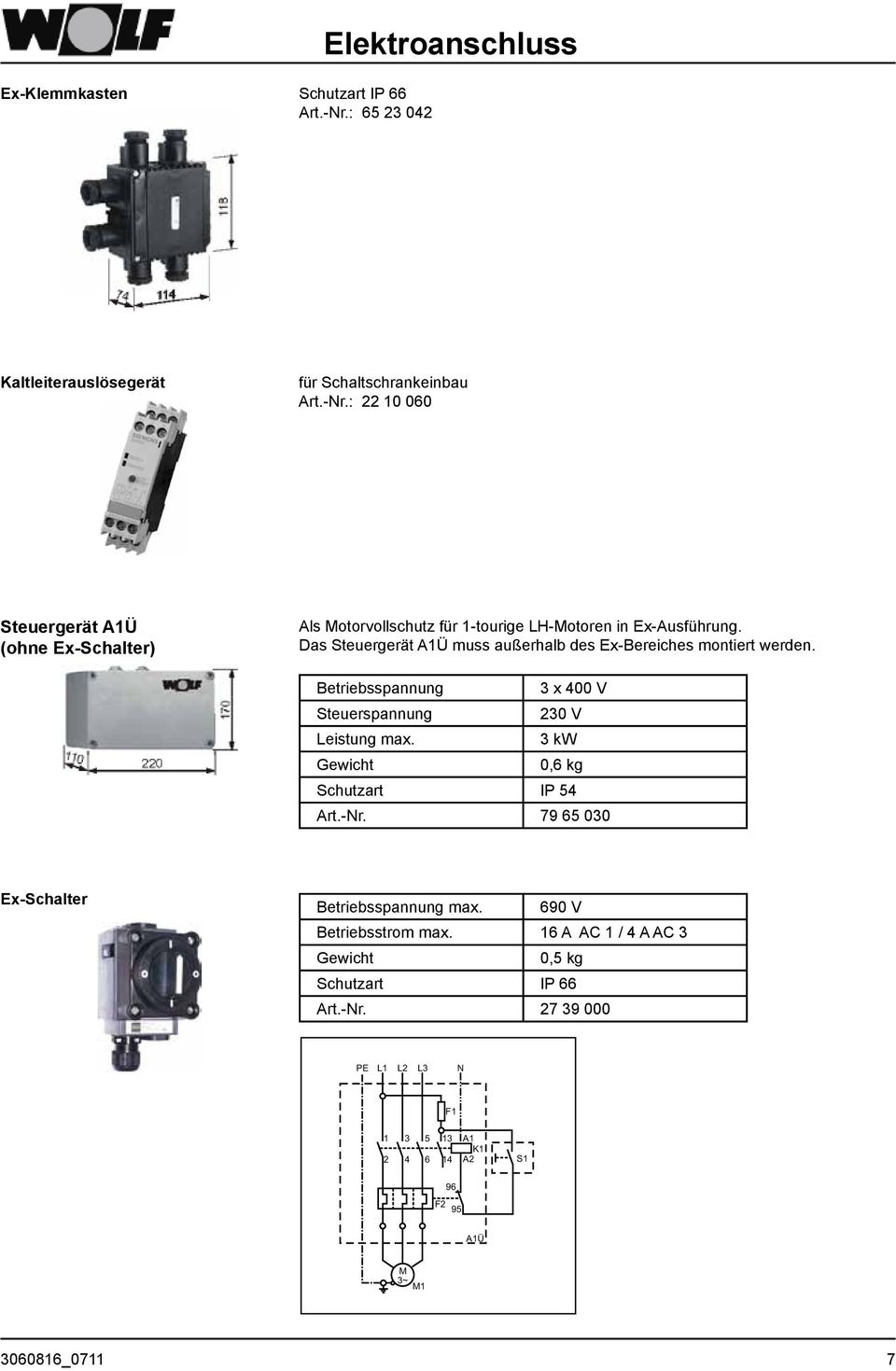 3 kw Gewicht 0,6 kg Schutzart IP 54 Art.-Nr. 79 65 030 Ex-Schalter Betriebsspannung max. 690 V Betriebsstrom max.