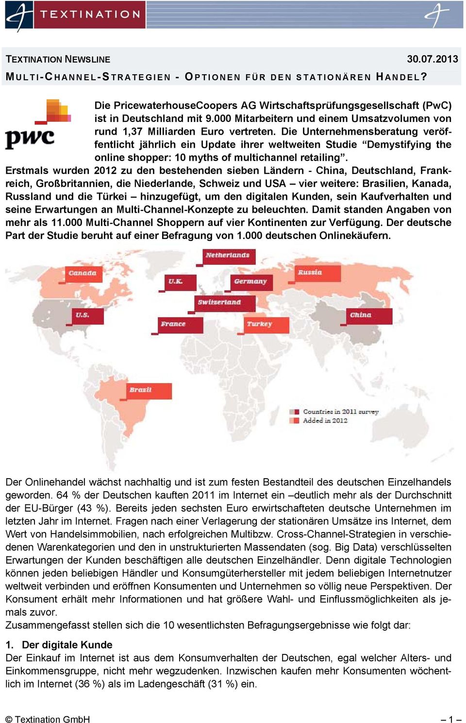 Die Unternehmensberatung veröffentlicht jährlich ein Update ihrer weltweiten Studie Demystifying the online shopper: 10 myths of multichannel retailing.