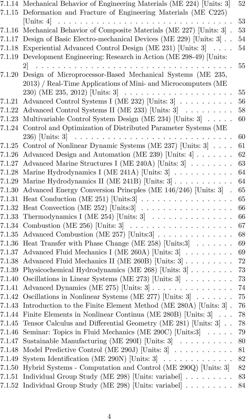 ................................... 55 7.1.20 Design of Microprocessor-Based Mechanical Systems (ME 235, 2013) / Real-Time Applications of Mini- and Microcomputers (ME 230) (ME 235, 2012) [Units: 3].