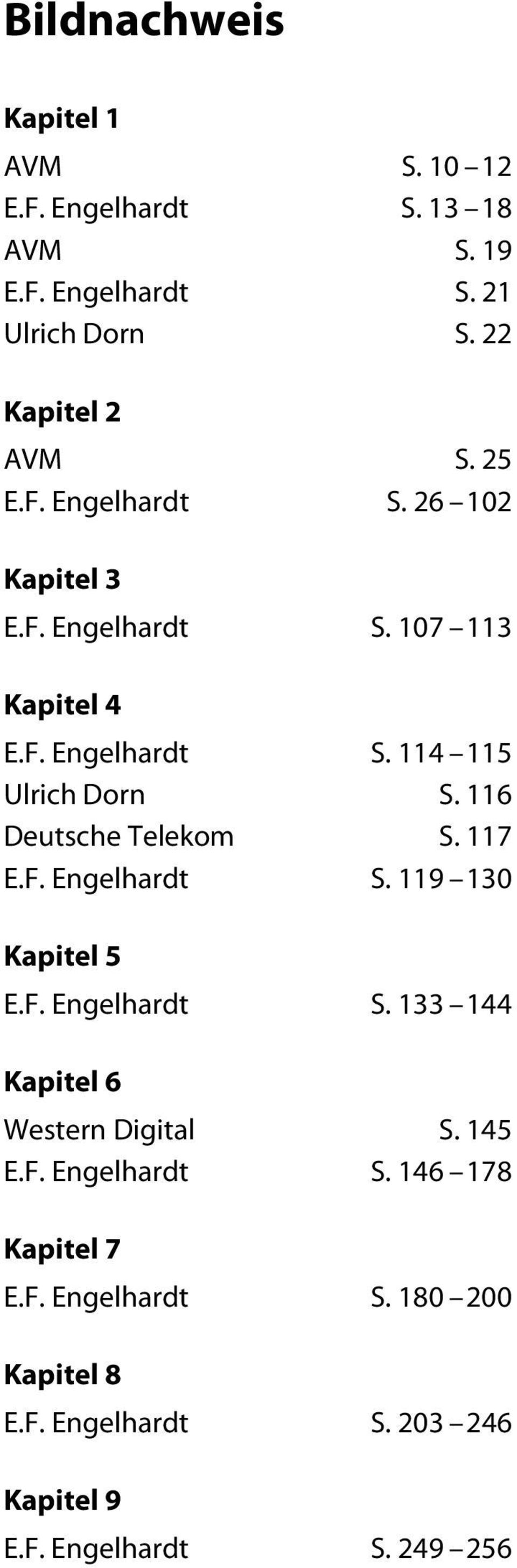 116 Deutsche Telekom S. 117 E.F. Engelhardt S. 119 130 Kapitel 5 E.F. Engelhardt S. 133 144 Kapitel 6 Western Digital S. 145 E.