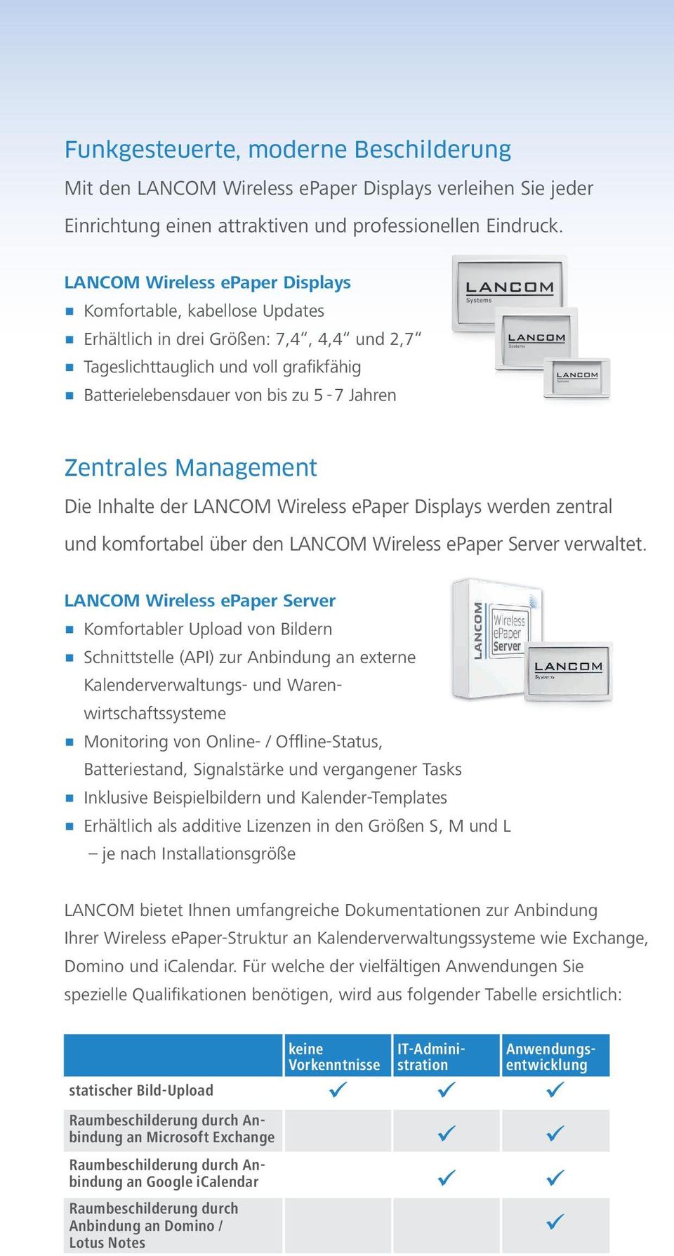 Zentrales Management Die Inhalte der LANCOM Wireless epaper Displays werden zentral und komfortabel über den LANCOM Wireless epaper Server verwaltet.