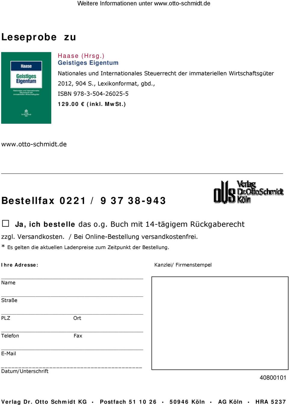 00 (inkl. MwSt.) www.otto-schmidt.de Bestellfax 0221 / 9 37 38-943 Ja, ich bestelle das o.g. Buch mit 14-tägigem Rückgaberecht zzgl. Versandkosten.