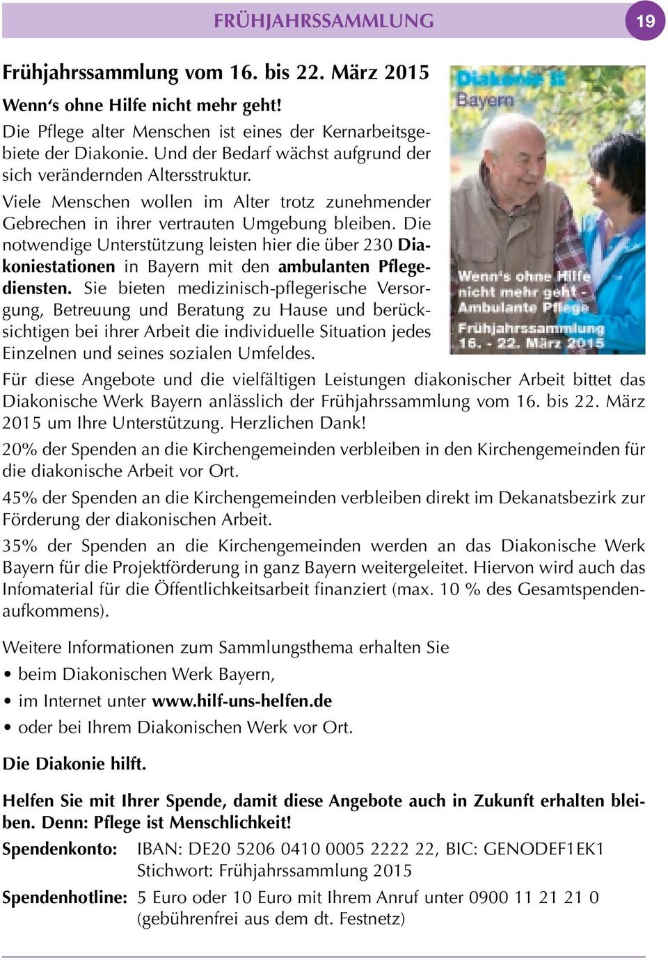 Die notwendige Unterstützung leisten hier die über 230 Diakoniestationen in Bayern mit den ambulanten Pflegediensten.
