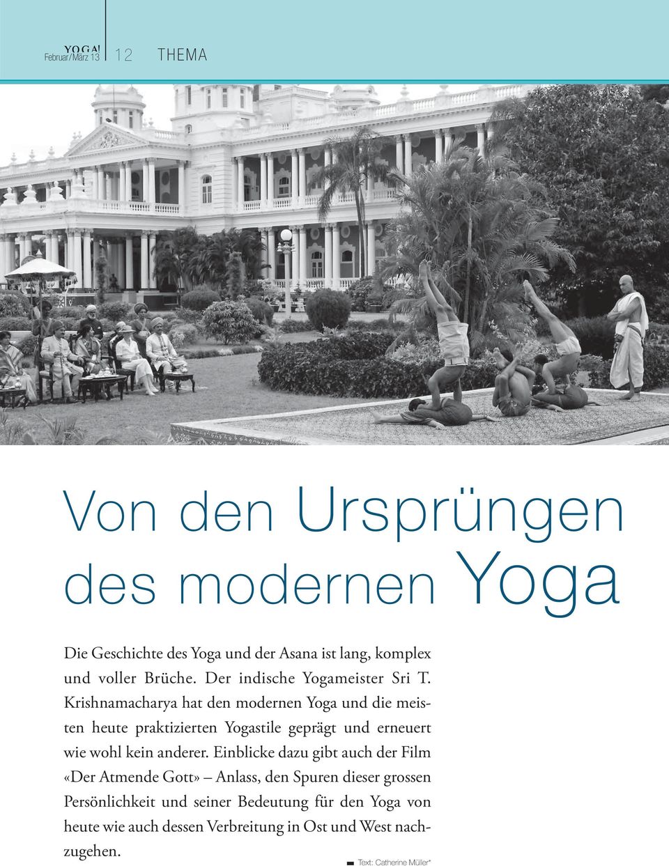 Krishnamacharya hat den modernen Yoga und die meisten heute praktizierten Yogastile geprägt und erneuert wie wohl kein anderer.