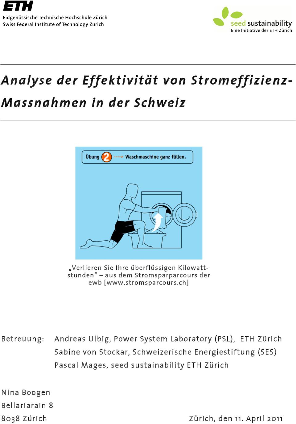 ch] Betreuung: Andreas Ulbig, Power System Laboratory (PSL), ETH Zürich Sabine von Stockar,