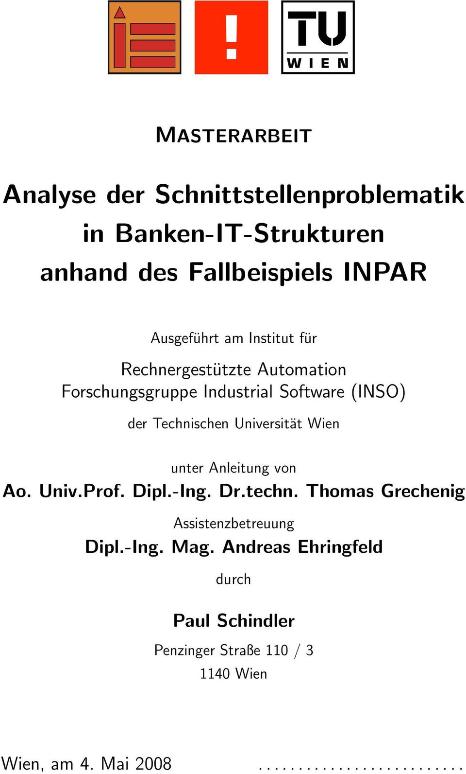 Schnittstellenproblematik in Banken-IT-Strukturen DIPLOMARBEIT zur Erlangung des akademischen Grades Diplomingenieur (Dipl.-Ing.