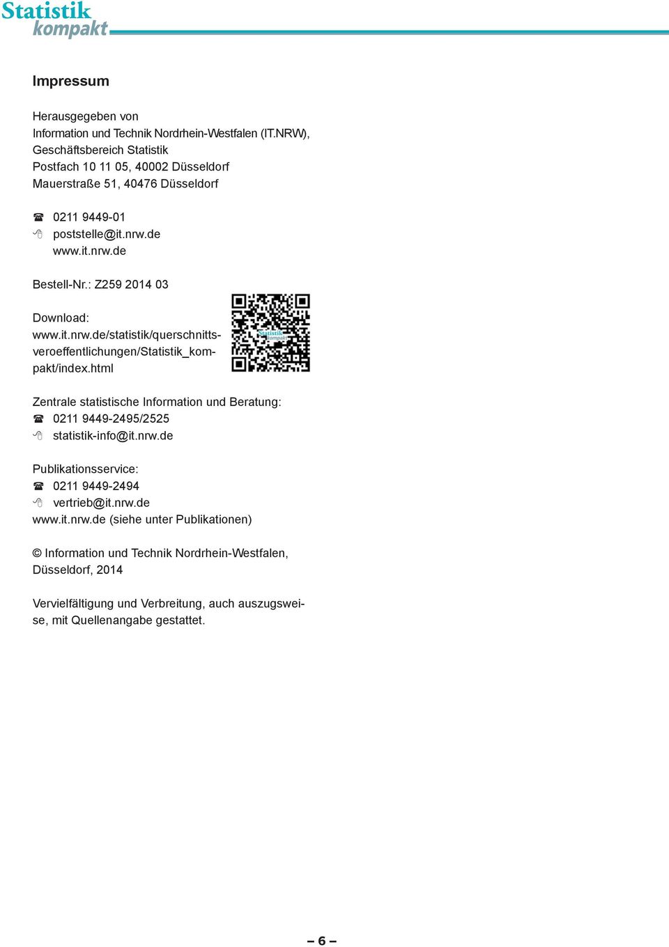 : Z259 2014 03 Download: www.it.nrw.de/statistik/querschnittsveroeffentlichungen/statistik_kompakt/index.