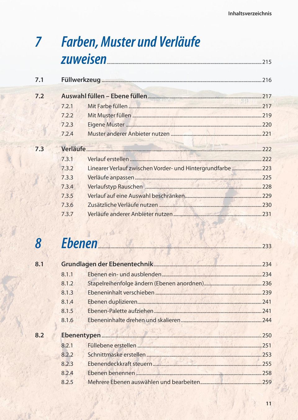 ..228 7.3.5 Verlauf auf eine Auswahl beschränken...229 7.3.6 Zusätzliche Verläufe nutzen...230 7.3.7 Verläufe anderer Anbieter nutzen...231 8 Ebenen...233 8.1 Grundlagen der Ebenentechnik...234 8.1.1 Ebenen ein- und ausblenden.