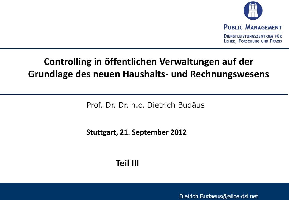 Prof. Dr. Dr. h.c. Dietrich Budäus Stuttgart, 21.