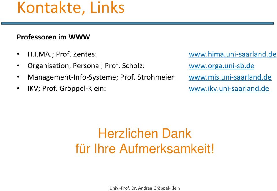 de Management-Info-Systeme; Prof. Strohmeier: www.mis.uni-saarland.